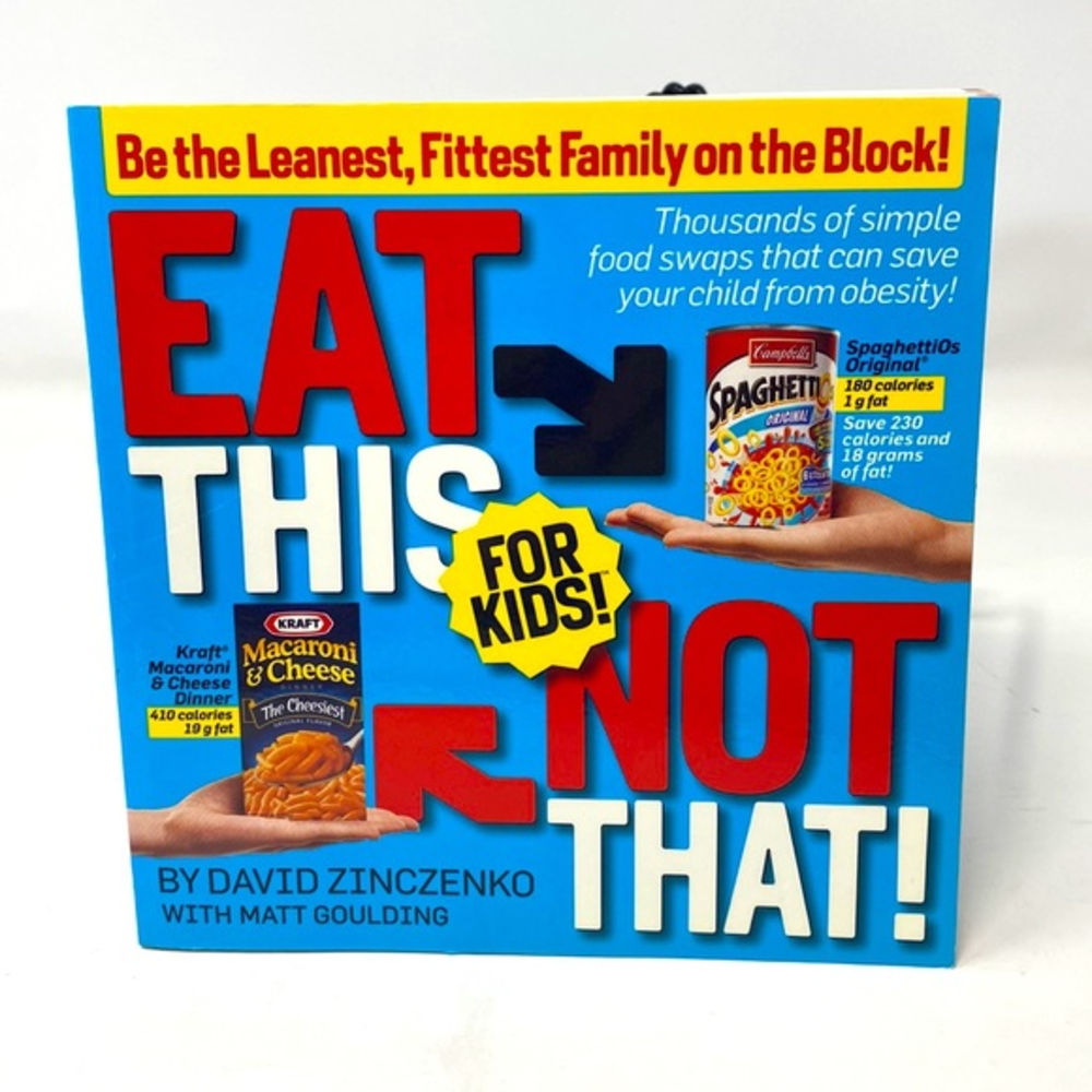 Eat This Not‎ That! for Kids!: Be the Leanest, Fittest Family on the Block